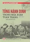 Tổng Hành Dinh Trong Mùa Xuân Toàn Thắng: Hồi ức Tổng Hành Dinh Trong Mùa Xuân Toàn Thắng: Hồi ức
