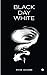 Black Day White