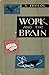 Work and the brain