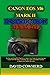 Canon EOS M6 Mark II Instructional Manual: An Easy and Simplified Beginner to Expert User Guide for mastering your Canon EOS M6 Mark II including Tips, Tricks and Hidden Features to Master your camer