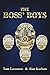 The Boss' Boys by Ron Karlson