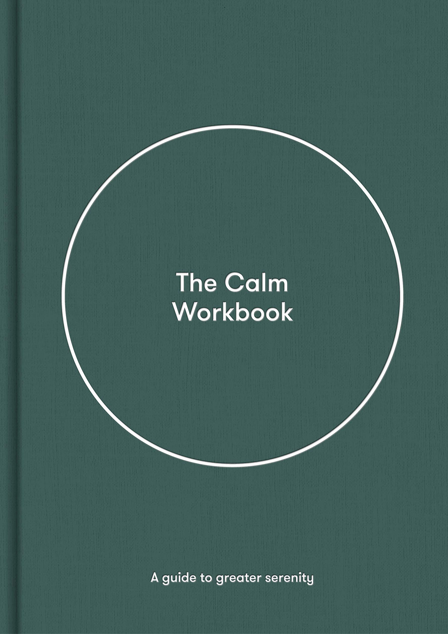The Calm Workbook: A Guide to Greater Serenity (Hardcover)