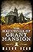 The Haunting of Grant Mansi...