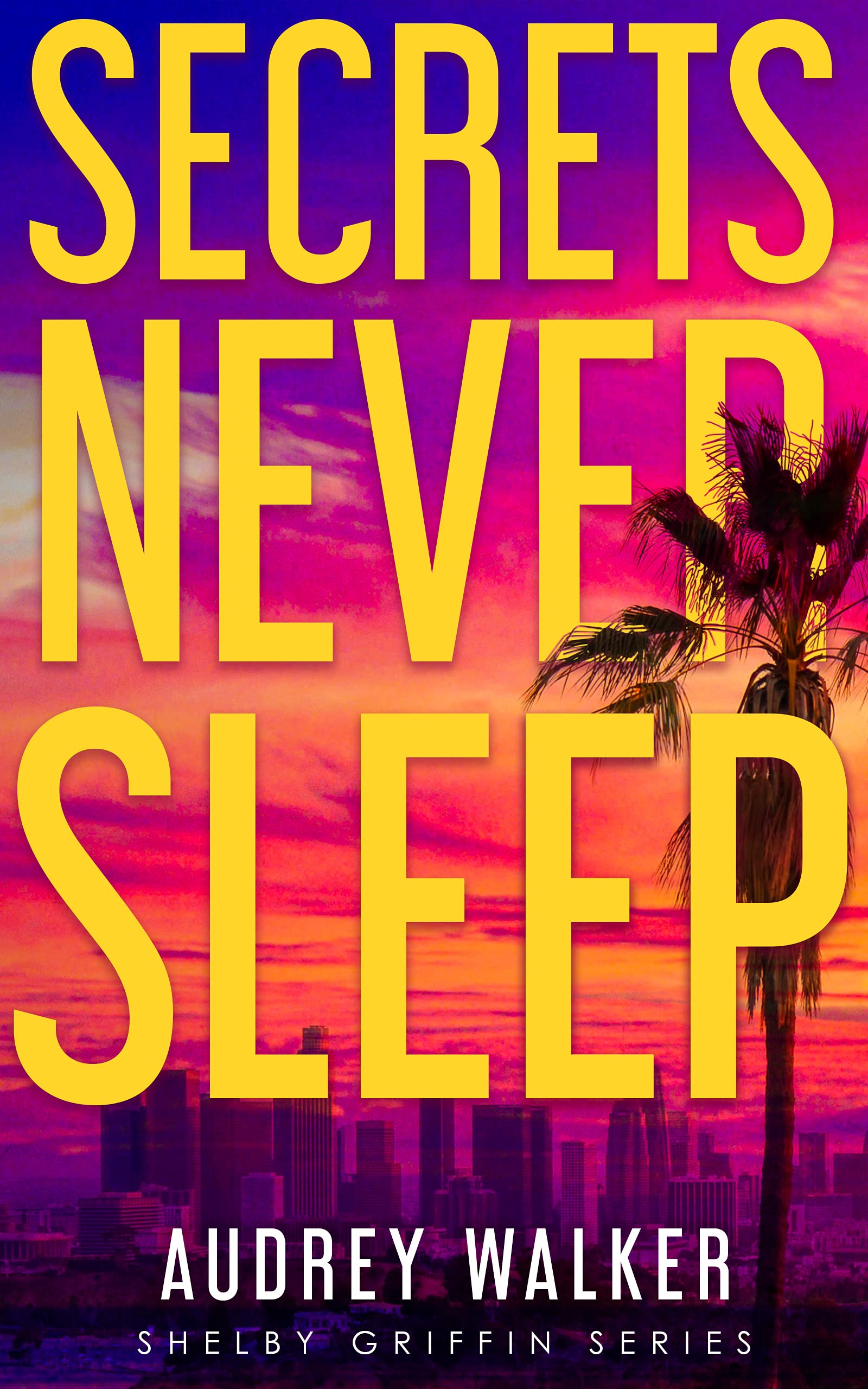 Secrets Never Sleep (Shelby Griffin - Season 2, #1; Shelby Griffin Mysteries, #8)
