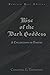 Rise of the Dark Goddess: M...
