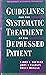Guidelines for the Systematic Treatment of the Depressed Patient