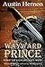 The Wayward Prince (Robert the Wayward Prince #1)