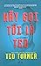 Hãy gọi tôi là Ted_ Hồi ký của ông trùm truyền thông hoa kỳ T... by Ted Turner