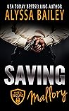 Saving Mallory by Alyssa Bailey