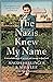The Nazis Knew My Name: A remarkable story of survival and courage in Auschwitz