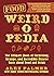 Food Weird-o-Pedia: The Ult...