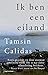 Ik ben een eiland by Tamsin Calidas