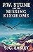 P. W. Stone and the Missing Kingdoms by S.C. Easley