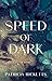 Speed of Dark