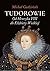Tudorowie. Od Henryka VII do Elżbiety Wielkiej