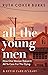 All the Young Men: How One Woman Risked It All To Care For The Dying
