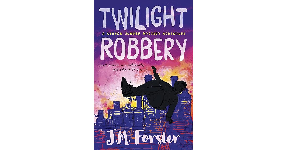 Twilight Robbery (Shadow Jumper 2) by J.M. Forster