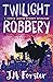 Twilight Robbery (Shadow Ju...