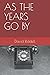 AS THE YEARS GO BY by David Riddell
