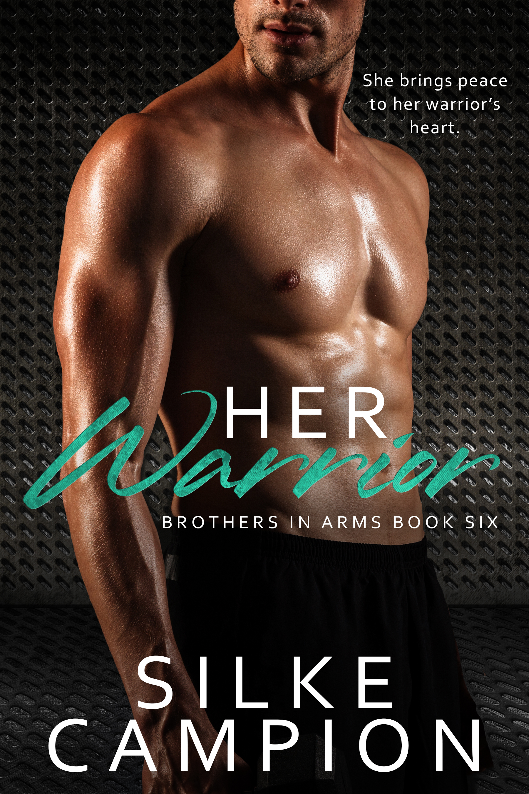 Her Warrior (Brothers In Arms, #6)