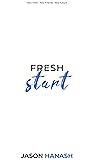 Fresh Start: New Faith New Friends New Future