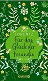 Für das Glück der Freundin