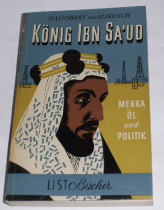 König Ibn Sa'ud. Mekka Öl und Politik