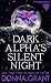 Dark Alpha's Silent Night by Donna Grant Dark Alpha's Silent Night by Donna Grant