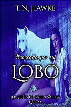 Venerada por su Lobo (Los Lobos de Green Valley, #3)