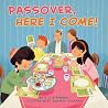 Passover, Here I Come! Passover, Here I Come!