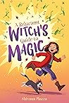 A Reluctant Witch's Guide to Magic by Shivaun Plozza A Reluctant Witch's Guide to Magic by Shivaun Plozza