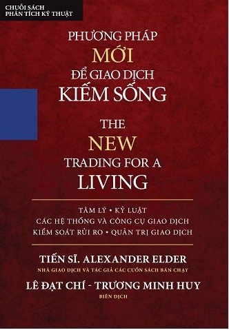 Phương pháp mới để giao dịch kiếm sống : tâm lý, chiến thuật giao dịch, quản trị rủi ro, và ghi chép giao dịch