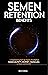 Semen Retention Benefits: A...