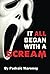It All Began With A Scream