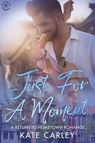 Just for a Moment (Blue Collar Romance, #4)