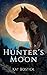 Hunter's Moon (The Witch Who Sang with Wolves #1)