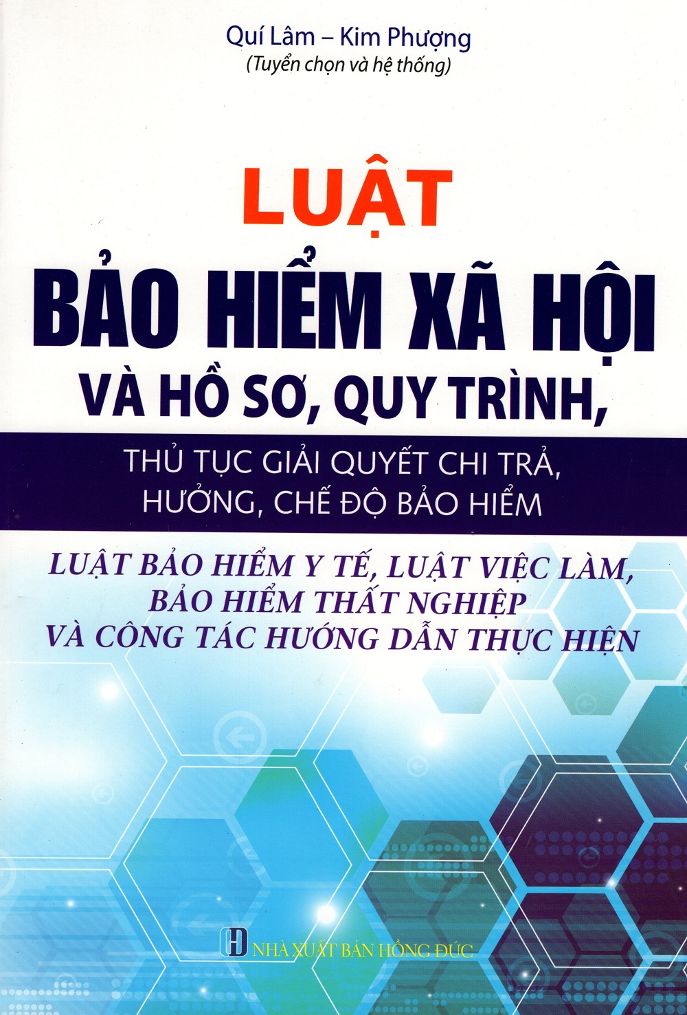 Luật bảo hiểm xã hội và hồ sơ, quy trình, thủ tục giải quyết chi trả, hưởng, chế độ bảo hiểm : luật bảo hiểm y tế, luật việc làm, bảo hiểm thất nghiệp và công tác hướng dẫn thực hiện