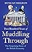 Two Hundred Years of Muddling Through: The surprising story of Britain's economy from boom to bust and back again