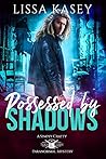 Possessed by Shadows