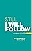 Still I Will Follow: Coming...