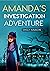 AMANDA’S INVESTIGATION ADVENTURE by Emily Marion