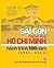 Sài Gòn Thành phố Hồ Chí Minh hành trình 100 năm (1911-2011) : kỷ niệm 100 năm ngày Bác Hồ rời Sài Gòn ra đi tìm đường cứu nước (5/6/1911-5/6/2011)