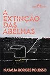 A extinção das abelhas (Portuguese Edition) Book cover for A extinção das abelhas (Portuguese Edition)