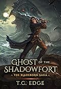 Ghost of the Shadowfort (The Bladeborn Saga, #2) 