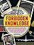 Forbidden Knowledge: 101 Th...