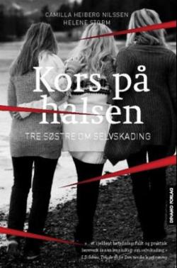 Kors på halsen - tre søstre om selvskading