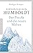 Alexander von Humboldt: Der Preuße und die neuen Welten