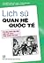Lịch sử quan hệ quốc tế  by Vũ Dương Ninh