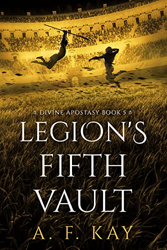 Legion's Fifth Vault (Divine Apostasy, #5)