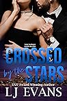 Crossed by the Stars by L.J. Evans Crossed by the Stars by L.J. Evans